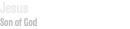 Jesus Son of God