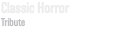 Classic Horror Tribute